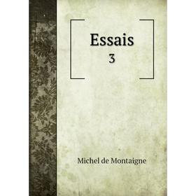 

Книга Essais 3