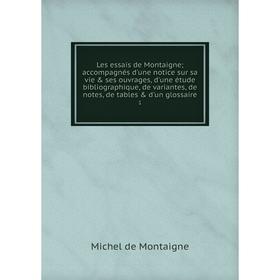 

Книга Les essais de Montaigne; accompagnés d'une notice sur sa vie ses ouvrages, d'une étude bibliographique, de variantes, de notes, de tables d'