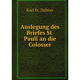 

Книга Auslegung des Briefes St. Pauli an die Colosser