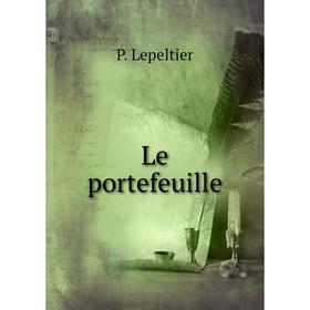 

Книга Le portefeuille