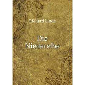 

Книга Die Niederelbe