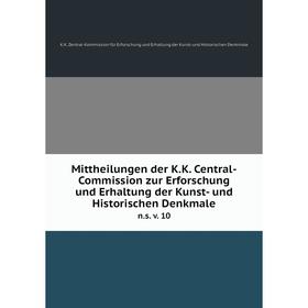 

Книга Mittheilungen der KK Central-Commission zur Erforschung und Erhaltung der Kunst- und Historischen Denkmalens v 10