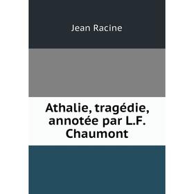 

Книга Athalie, tragédie, annotée par L. F. Chaumont