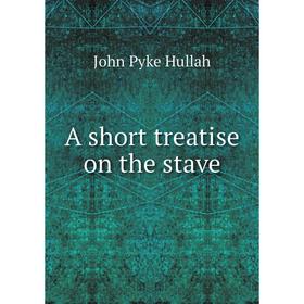 

Книга A short treatise on the stave