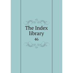 

Книга The Index library 46