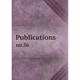 

Книга Publications no. 56