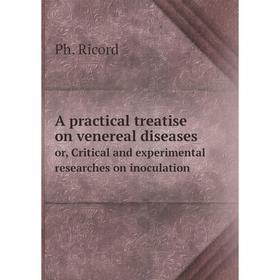 

Книга A practical treatise on venereal diseases or, Critical and experimental researches on inoculation