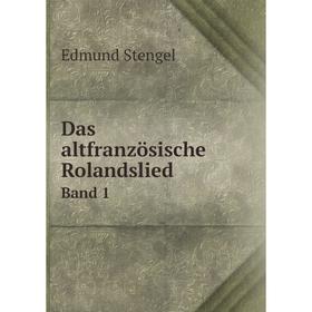 

Книга Das altfranzösische Rolandslied Band 1