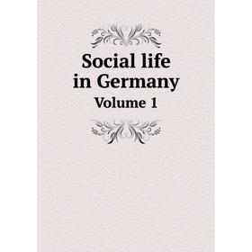 

Книга Social life in Germany Volume 1