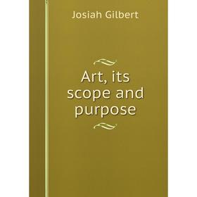 

Книга Art, its scope and purpose