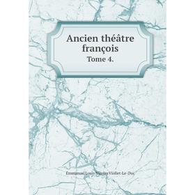 

Книга Ancien théâtre françois Tome 4.