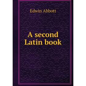 

Книга A second Latin book