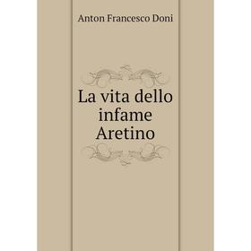 

Книга La vita dello infame Aretino