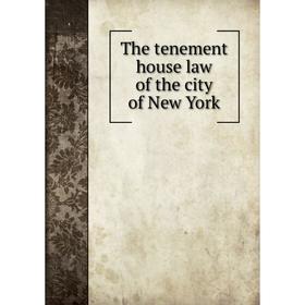 

Книга The tenement house law of the city of New York