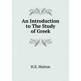 

Книга An Introduction to The Study of Greek