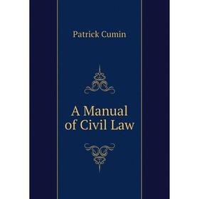 

Книга A Manual of Civil Law