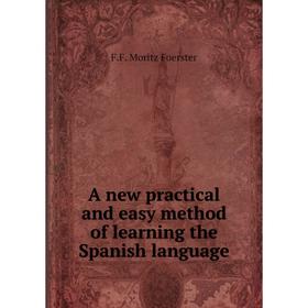 

Книга A new practical and easy method of learning the Spanish language