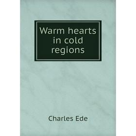 

Книга Warm hearts in cold regions