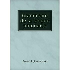 

Книга Grammaire de la langue polonaise