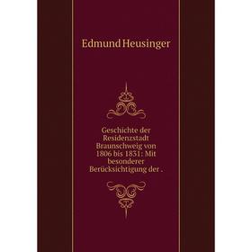 

Книга Geschichte der Residenzstadt Braunschweig von 1806 bis 1831: Mit besonderer Berücksichtigung der.