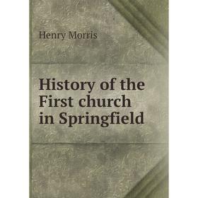 

Книга History of the First church in Springfield