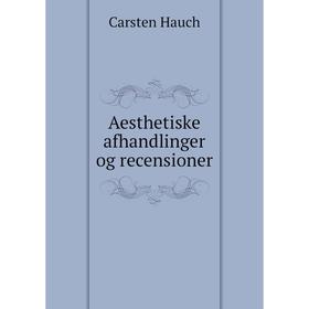 

Книга Aesthetiske afhandlinger og recensioner