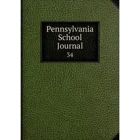 

Книга Pennsylvania School Journal 34