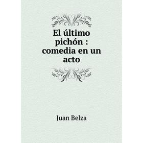 

Книга El último pichón: comedia en un acto