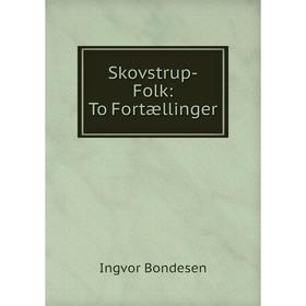 

Книга Skovstrup-Folk: To Fortællinger
