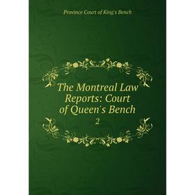 

Книга The Montreal Law Reports: Court of Queen's Bench 2