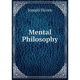 

Книга Mental Philosophy