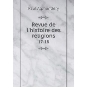 

Книга Revue de l'histoire des religions 17-18