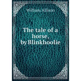 

Книга The tale of a horse, by Blinkhoolie