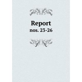

Книга Report nos. 23-26