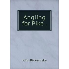 

Книга Angling for Pike.
