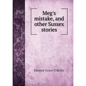 

Книга Meg's mistake, and other Sussex stories