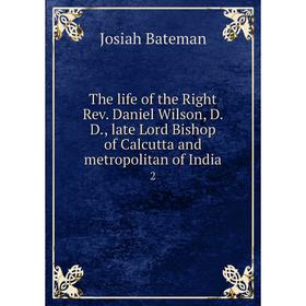 

Книга The life of the Right Rev. Daniel Wilson, D. D., late Lord Bishop of Calcutta and metropolitan of India 2