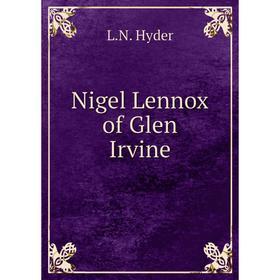 

Книга Nigel Lennox of Glen Irvine