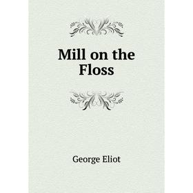 

Книга Mill on the Floss