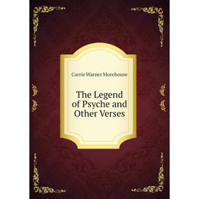 

Книга The Legend of Psyche and Other Verses