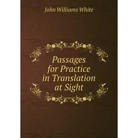

Книга Passages for Practice in Translation at Sight