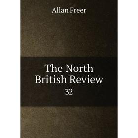 

Книга The North British Review 32