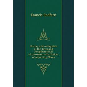 

Книга History and Antiquities of the Town and Neighbourhood of Uttoxeter, with Notices of Adjoining Places