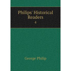 

Книга Philips' Historical Readers 4