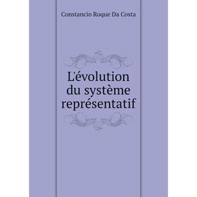 

Книга L'évolution du système représentatif