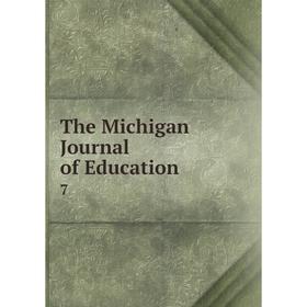

Книга The Michigan Journal of Education 7
