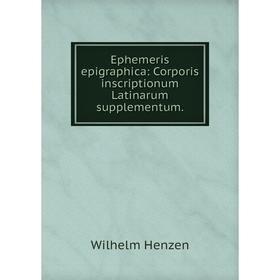 

Книга Ephemeris epigraphica: Corporis inscriptionum Latinarum supplementum.