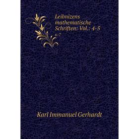 

Книга Leibnizens mathematische Schriften: Vol: 4-56-7