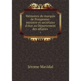 

Книга Mémoires du marquis de Pomponne: ministre et secrétaire d'état au Département des affaires1