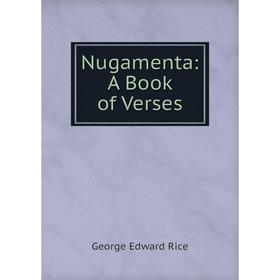 

Книга Nugamenta: A Book of Verses